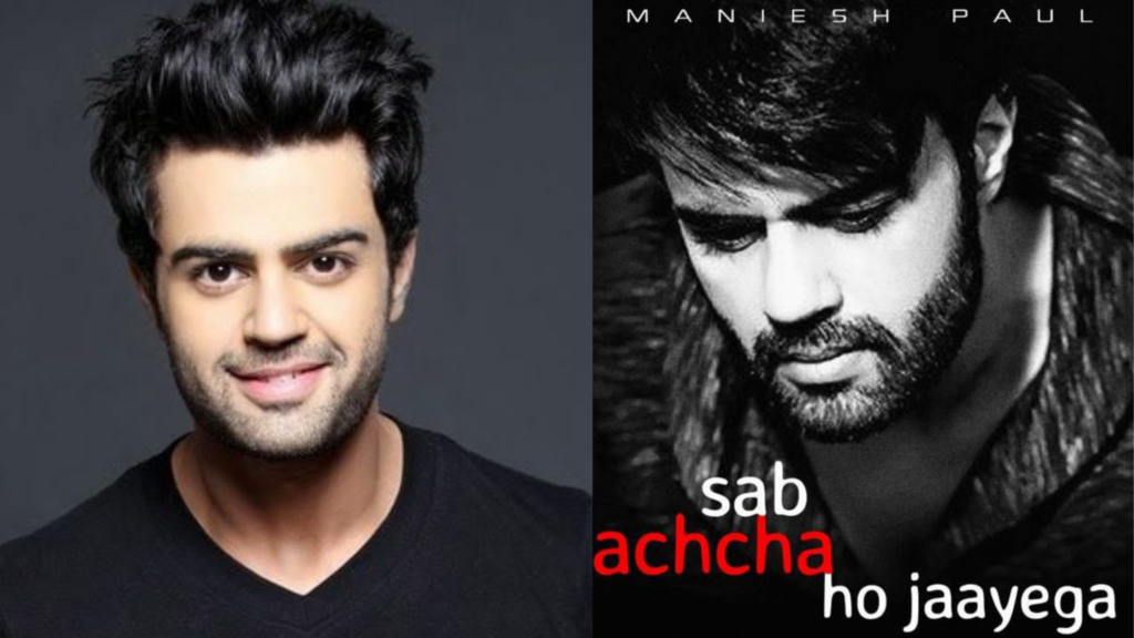 Maniesh Paul Says ‘Sab Achha Ho Jayega’